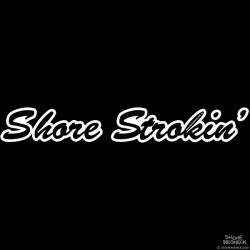 Shore Redneck Shore Strokin' Script Decal